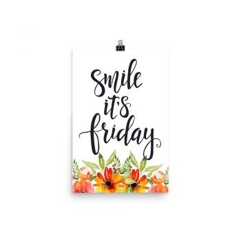 Poster Wall Art Portrait Print - Smile It's Friday - Watercolor Red Orange Flowers