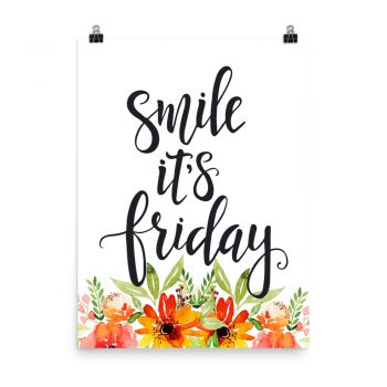 Poster Wall Art Portrait Print - Smile It's Friday - Watercolor Red Orange Flowers