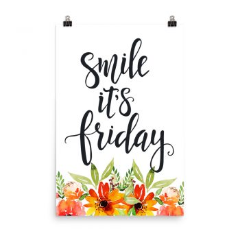 Poster Wall Art Portrait Print - Smile It's Friday - Watercolor Red Orange Flowers