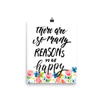 Poster Wall Art Portrait Print - There are so many Reasons to be Happy - Watercolor Blue and Pink Flowers