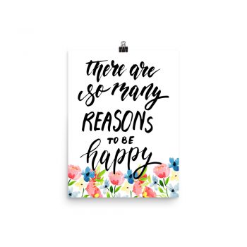 Poster Wall Art Portrait Print - There are so many Reasons to be Happy - Watercolor Blue and Pink Flowers