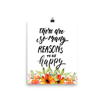 Poster Wall Art Portrait Print - There Are So Many Reasons To Be Happy - Watercolor Red Orange Flowers