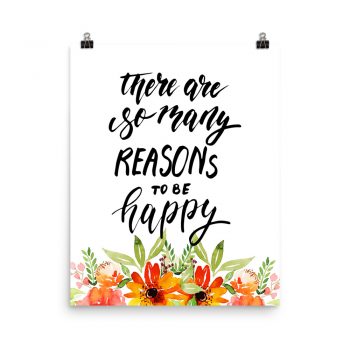 Poster Wall Art Portrait Print - There Are So Many Reasons To Be Happy - Watercolor Red Orange Flowers