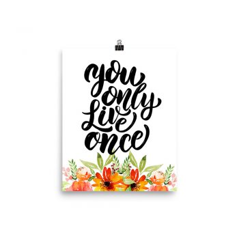 Poster Wall Art Portrait Print - You Only Live Once - Watercolor Red Orange Flowers