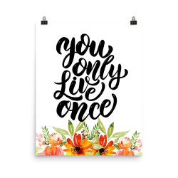 Poster Wall Art Portrait Print - You Only Live Once - Watercolor Red Orange Flowers