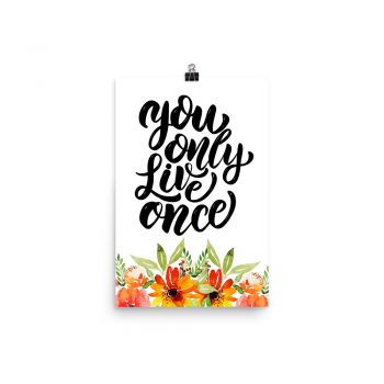 Poster Wall Art Portrait Print - You Only Live Once - Watercolor Red Orange Flowers