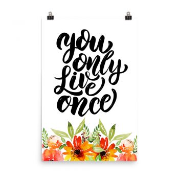 Poster Wall Art Portrait Print - You Only Live Once - Watercolor Red Orange Flowers