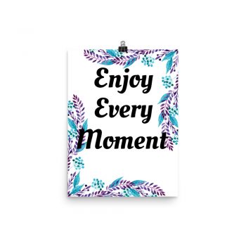 Poster Watercolor Blue Purple Flowers Leaves Leaf Enjoy Every Moment Wall Art Portrait Print - Add Your Own 3 Words Text - Personalize Customize