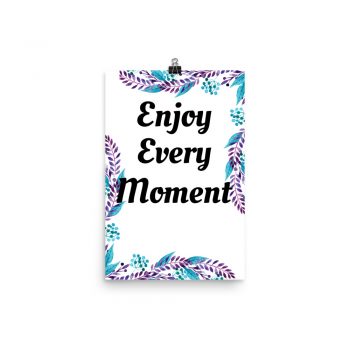 Poster Watercolor Blue Purple Flowers Leaves Leaf Enjoy Every Moment Wall Art Portrait Print - Add Your Own 3 Words Text - Personalize Customize