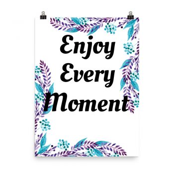 Poster Watercolor Blue Purple Flowers Leaves Leaf Enjoy Every Moment Wall Art Portrait Print - Add Your Own 3 Words Text - Personalize Customize