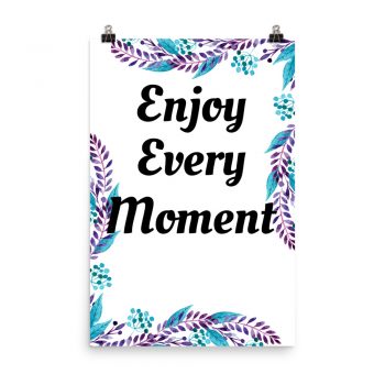 Poster Watercolor Blue Purple Flowers Leaves Leaf Enjoy Every Moment Wall Art Portrait Print - Add Your Own 3 Words Text - Personalize Customize