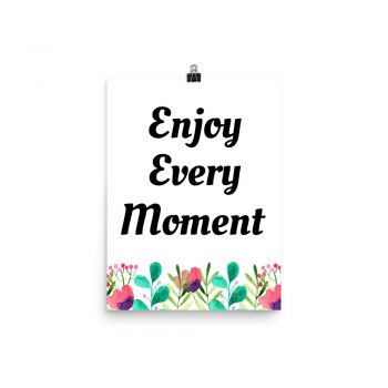 Poster Watercolor Colorful Flowers Enjoy Every Moment Portrait Print - Add Your Own 3 Words Text - Personalize Customize