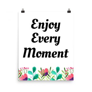 Poster Watercolor Colorful Flowers Enjoy Every Moment Portrait Print - Add Your Own 3 Words Text - Personalize Customize