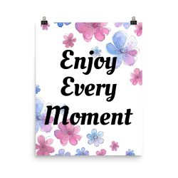 Poster Watercolor Pink and Blue Flowers Enjoy Every Moment Portrait Print - Add Your Own 3 Words Text - Personalize Customize