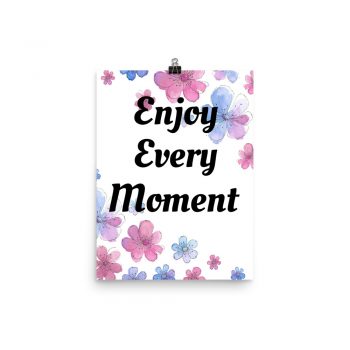 Poster Watercolor Pink and Blue Flowers Enjoy Every Moment Portrait Print - Add Your Own 3 Words Text - Personalize Customize