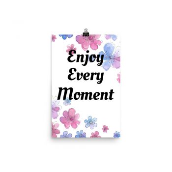 Poster Watercolor Pink and Blue Flowers Enjoy Every Moment Portrait Print - Add Your Own 3 Words Text - Personalize Customize