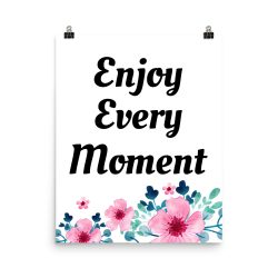 Poster Watercolor Pink Flowers Green Leaves Leaf Enjoy Every Moment Wall Art Portrait Print - Add Your Own 3 Words Text - Personalize Customize