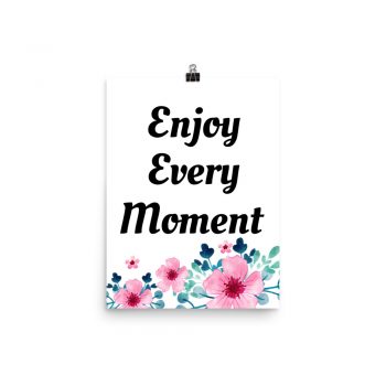 Poster Watercolor Pink Flowers Green Leaves Leaf Enjoy Every Moment Wall Art Portrait Print - Add Your Own 3 Words Text - Personalize Customize