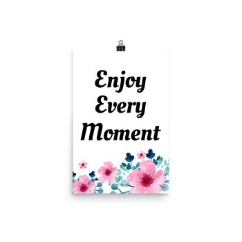 Poster Watercolor Pink Flowers Green Leaves Leaf Enjoy Every Moment Wall Art Portrait Print - Add Your Own 3 Words Text - Personalize Customize