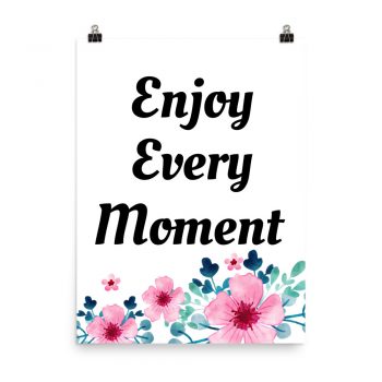 Poster Watercolor Pink Flowers Green Leaves Leaf Enjoy Every Moment Wall Art Portrait Print - Add Your Own 3 Words Text - Personalize Customize