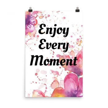 Poster Watercolor Pink Purple Orange Flowers Enjoy Every Moment Wall Art Portrait Print - Add Your Own 3 Words Text - Personalize Customize