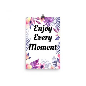 Poster Watercolor Pink Purple Peach Flowers Enjoy Every Moment Wall Art Portrait Print - Add Your Own 3 Words Text - Personalize Customize