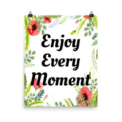 Poster Watercolor Red Flowers Green Leaves Leaf Enjoy Every Moment Wall Art Portrait Print - Add Your Own 3 Words Text - Personalize Customize