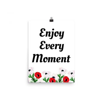 Poster White Red Poppy Flowers Enjoy Every Moment Portrait Print - Add Your Own 3 Words Text - Personalize Customize