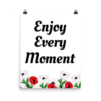 Poster White Red Poppy Flowers Enjoy Every Moment Portrait Print - Add Your Own 3 Words Text - Personalize Customize