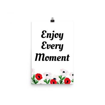 Poster White Red Poppy Flowers Enjoy Every Moment Portrait Print - Add Your Own 3 Words Text - Personalize Customize