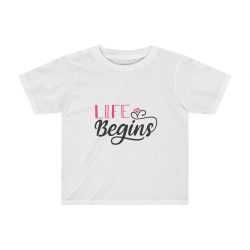 Preschool Kids T-Shirt 2T - 4T - Life Begins