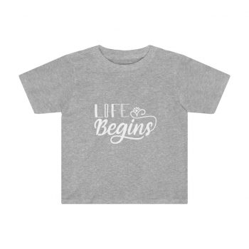 Preschool Kids T-Shirt 2T - 4T Several Colors - Life Begins