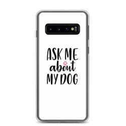 Samsung Cell Phone Case Cover - Ask Me About My Dog