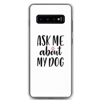 Samsung Cell Phone Case Cover - Ask Me About My Dog