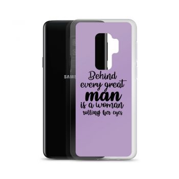 Samsung Cell Phone Case Cover Blue - Behind every great man is a women rolling her eyes