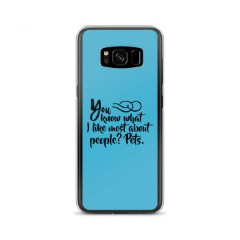 Samsung Cell Phone Case Cover Blue - You know what I like most about people? Pets.