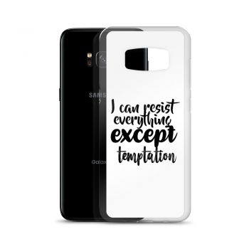 Samsung Cell Phone Case Cover - I can resist everything except temptation