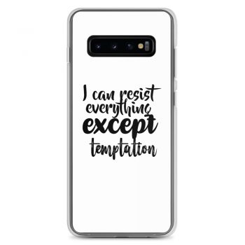 Samsung Cell Phone Case Cover - I can resist everything except temptation