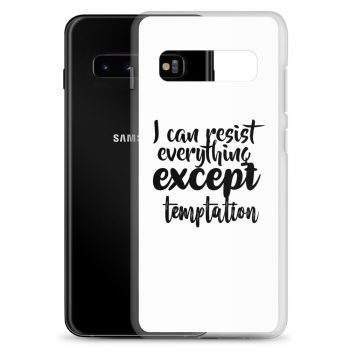 Samsung Cell Phone Case Cover - I can resist everything except temptation