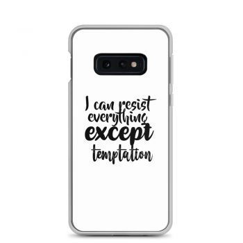 Samsung Cell Phone Case Cover - I can resist everything except temptation