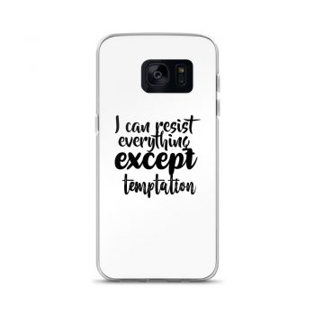 Samsung Cell Phone Case Cover - I can resist everything except temptation