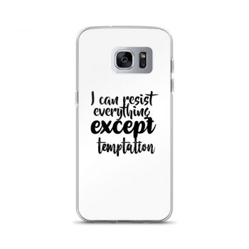 Samsung Cell Phone Case Cover - I can resist everything except temptation