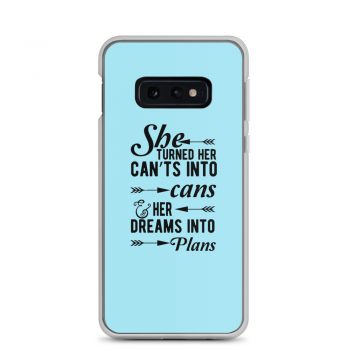 Samsung Cell Phone Case Cover Light Blue - She Turned Her Can’ts Into Cans & Her Dreams Into Plans