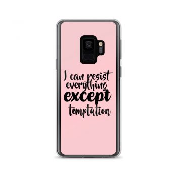 Samsung Cell Phone Case Cover Pink - I can resist everything except temptation