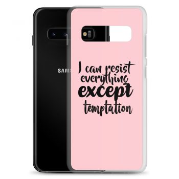 Samsung Cell Phone Case Cover Pink - I can resist everything except temptation