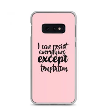 Samsung Cell Phone Case Cover Pink - I can resist everything except temptation