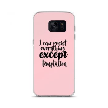 Samsung Cell Phone Case Cover Pink - I can resist everything except temptation