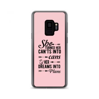 Samsung Cell Phone Case Cover Pink - She Turned Her Can’ts Into Cans & Her Dreams Into Plans