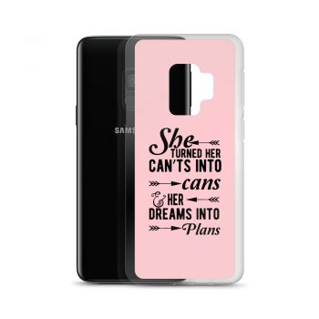 Samsung Cell Phone Case Cover Pink - She Turned Her Can’ts Into Cans & Her Dreams Into Plans