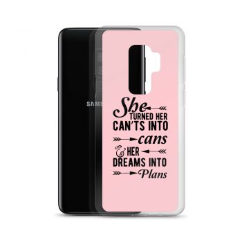 Samsung Cell Phone Case Cover Pink - She Turned Her Can’ts Into Cans & Her Dreams Into Plans